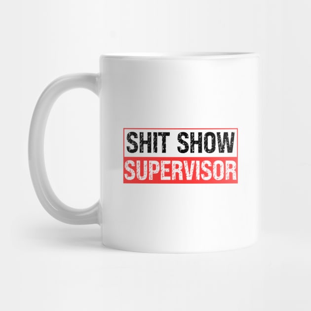 Shit Show Supervisor by Xtian Dela ✅